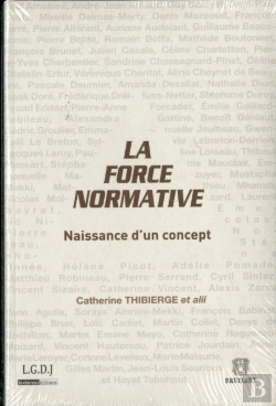 Bertrand.pt - La Force Normative ; Naissance D'Un Concept