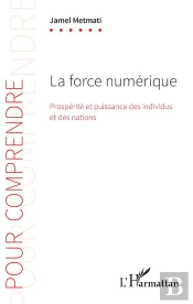 La Force Numérique ; Prospérité Et Puissance Des Individus Et Des Nations