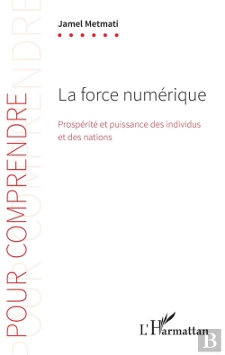 Bertrand.pt - La Force Numérique ; Prospérité Et Puissance Des Individus Et Des Nations