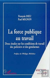 La Force Publique Au Travail : Deux Études Sur Les Conditions De Travail Des Policiers Et Des Gendarmes