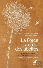 La Force Secrète Des Abeilles : Elles Détiennent Les Clés De Notre Survie Collective