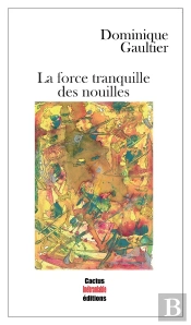 La Force Tranquille Des Nouilles