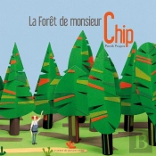 La Forêt De Monsieur Chip