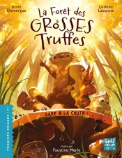 La Forêt Des Grosses Truffes Tome 1 : Gare À La Chute !