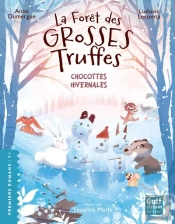 La Forêt Des Grosses Truffes Tome 4 : Chocottes Hivernales