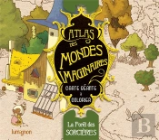 La Foret Des Sorcieres - Atlas Des Mondes Imaginaires