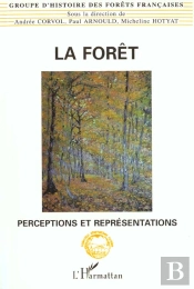 La Foret : Perceptions Et Representations