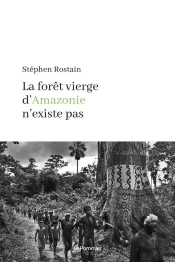 La Forêt Vierge D'Amazonie N'Existe Pas