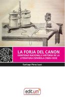 La Forja Del Canon. Identidad Nacional E Historia De La Literatura Española