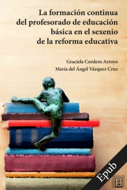 Bertrand.pt - La Formación Continua Del Profesorado De Educación Básica En El Sexenio De La Reforma Educativa