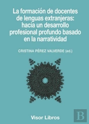 La Formación De Docentes De Lenguas Extranjeras: Hacia Un Desarrolloprofesional Profundo Basado En L