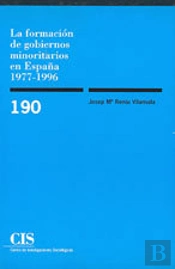 La Formación De Gobiernos Minoritarios En España 1977-1996
