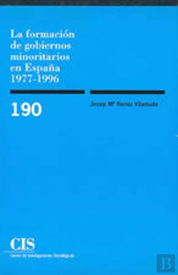 Bertrand.pt - La Formación De Gobiernos Minoritarios En España 1977-1996