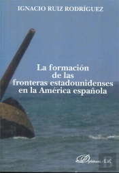 La Formación De Las Fronteras Estadounidenses En La América Española