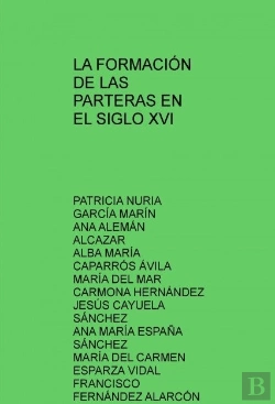 Bertrand.pt - La Formación De Las Parteras En El Siglo Xvi
