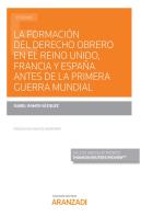 La Formación Del Derecho Obrero En El Reino Unido, Francia Y España Antes De La Primera Guerra Mundi