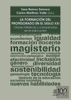 La Formacion Del Profesorado En El Siglo Xxi. Claves Historicas Y Comparadas De
