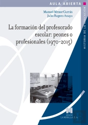 La Formación Del Profesorado Escolar: Peones O Profesionales (1970-2015)