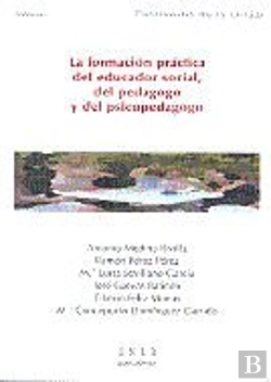 Bertrand.pt - La Formación Práctica Del Educador Social, Del Pedagogo Y Del Psicopedagogo