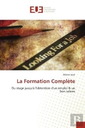 La Formation Complete - Du Stage Jusqu'A L'Obtention D'Un Emploi & Un Bon Salaire