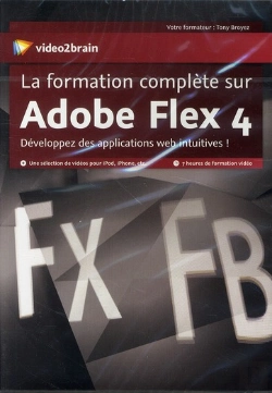 Bertrand.pt - La Formation Complete Sur Adobe Flex 4. Developpez Des Applications Web Intuitives