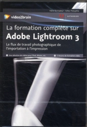 La Formation Complete Sur Adobe Lightroom 3 - Le Flux De Travail Photographique De L'Exportation A L