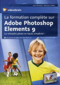 Bertrand.pt - La Formation Complete Sur Adobe Photoshop Elements 9. La Retouche Photo En Toute Simplicite