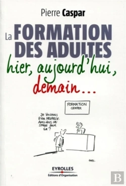 Bertrand.pt - La Formation Des Adultes ; Hier, Aujourd'Hui, Demain...
