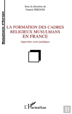 Bertrand.pt - La Formation Des Cadres Religieux Musulmans En France