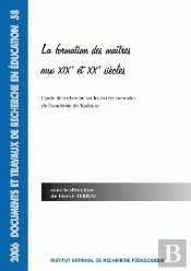 La Formation Des Maîtres Aux Xixe Et Xxe Siècles : Guide De Recherche Sur Les Écoles Normales De L'Académie De Toulouse