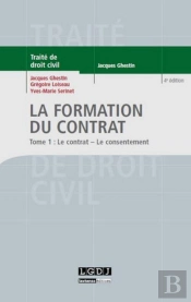 La Formation Du Contrat Tome 1 ; Le Contrat - Le Consentement