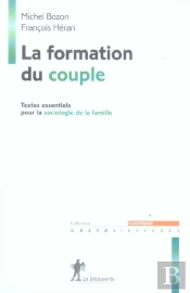 La Formation Du Couple ; Textes Essentiels Pour La Sociologie De La Famille