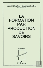 La Formation Par Production De Savoirs