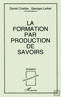 Bertrand.pt - La Formation Par Production De Savoirs