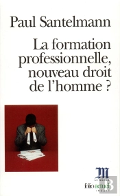 La Formation Professionnelle, Nouveau Droit De L'Homme ?