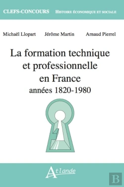 Bertrand.pt - La Formation Technique Et Professionnelle En France : Années 1820 - 1980