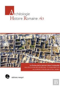 Bertrand.pt - La Forme De La Maison Dans L'Antiquité : Actes Des Journées D'Étude D'Amiens, 19-20 Novembre 2015
