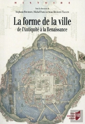 La Forme De La Ville ; De L'Antiquité À La Renaissance