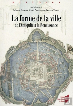 Bertrand.pt - La Forme De La Ville ; De L'Antiquité À La Renaissance