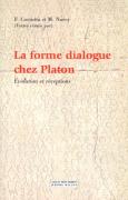 La Forme Dialogue Chez Platon ; Evolution Et Receptions