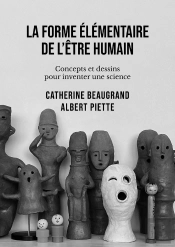 La Forme Élémentaire De L'Être Humain : Concepts Et Dessins Pour Inventer Une Science
