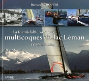 La Formidable Saga Des Multicoques Du Lac Léman ; D'Altaïr À Alinghi
