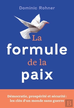Bertrand.pt - La Formule De La Paix : Démocratie, Prospérité Et Sécurité : Les Clés D'Un Monde Sans Guerre