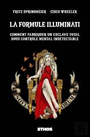 La Formule Illuminati - Comment Fabriquer Un Esclave Total Sous Controle Mental Indetectable