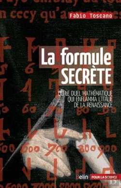 Bertrand.pt - La Formule Secrète ; Ou Le Duel Mathématique Qui Enflamma L'Italie De La Renaissance