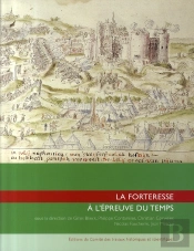 La Forteresse À L'Épreuve Du Temps ; Destruction, Dissolution, Dénaturation, Xie-Xxe Siècle