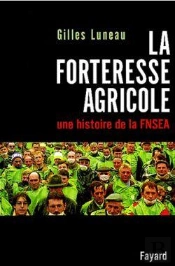 La Forteresse Agricole ; Une Histoire De La Fnsea