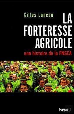 Bertrand.pt - La Forteresse Agricole ; Une Histoire De La Fnsea