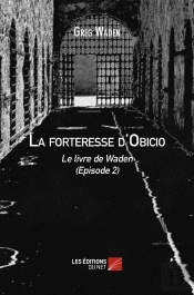 La Forteresse D'Obicio - Le Livre De Waden