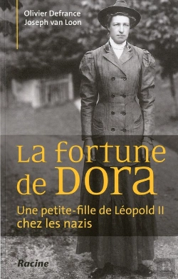 Bertrand.pt - La Fortune De Dora ; Une Petite-Fille De Léopold Ii Chez Les Nazis